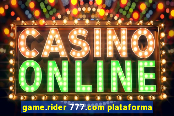 game.rider 777.com plataforma